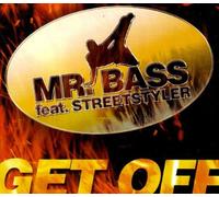 Bass,Mr.Feat.Streetstyler - Get Off [Vinyl Single] [VINYL]