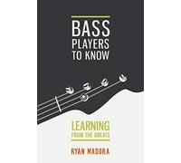 Bass Players To Know: Learning From The Greats