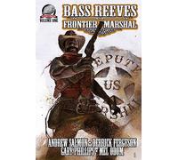 Bass Reeves Frontier Marshal Volume 1