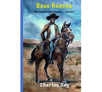 Bass Reeves: The Indomitable Lawman - Volume 1