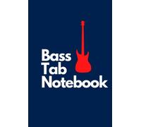 Bass Tab Notebook: Blank Bass Guitar Tablature Manuscript, Journal Gift for Guitarist to Compose Sheet music