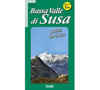 Bassa Valle di Susa. Guida turistica