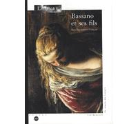 bassano et ses fils: [exposition, Paris, Musée du Louvre, salle de la Chapelle, aile Sully, 18 juin-21 septembre 1998