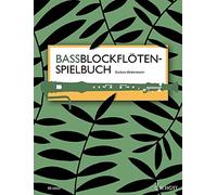 Bassblockflötenspielbuch: bass recorder. Recueil de pièces instrumentales.