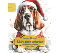 Basset Hound: Libro para colorear para amantes de los perros - Edición de invierno (Serie de libros para colorear: Perros adorados)