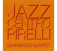 Basso, Gianni - Jazz Al Centro Pirelli