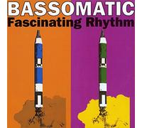 Bassomatic - Fascinating Rhythm