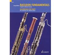 Bassoon Fundamentals / Basisubungen Fur Fagott: A Guide to Effective Practice / Eine Anleitung Zum Effektiven Uben
