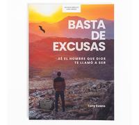 Basta de excusas Estudio bíblico: Sé El Hombre Que Dios Te Llamó a Ser: Sé El Hombre Que Dios Te Llamó a Ser