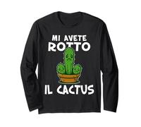 Basta mi avete rotto il cactus, Non ne posso più Irriverente Long Sleeve T-Shirt