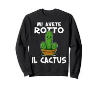 Basta mi avete rotto il cactus, Non ne posso più Irriverente Sweatshirt