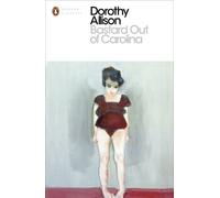 Bastard Out of Carolina: by Dorothy Allison (Penguin Modern Classics)