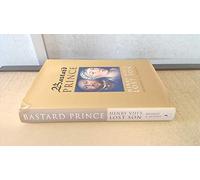 Bastard Prince: Henry VIII's Lost Son
