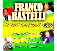 Bastelli Franco - Le Mie Canzoni Vol.5