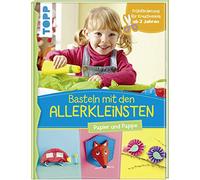Basteln mit den Allerkleinsten. Papier und Pappe: Frühförderung für Kreativminis ab 2 Jahren