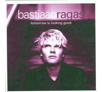 Bastiaan Ragas - Tomorrow Is Looking Good