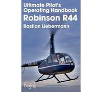 Bastian Jakob Lieber Ultimate Pilot's Operating Handbook - Robinson (Paperback)