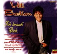Bastian,Ulli - Ich Brauch' Dich