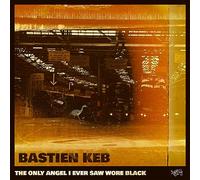 BASTIEN KEB - THE ONLY ANGEL I EVER SAW WORE BLACK [VINYL]