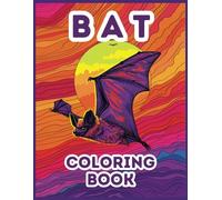 Bat Coloring Book: 40 Coloring Pages for Adults, Teens, Women, Tweens