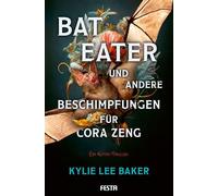 Bat Eater und andere Beschimpfungen für Cora Zeng: Ein Gothic-Thriller
