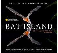 Bat Island: A Rare Journey Into the Hidden World of Tropical Bats