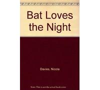 Bat Loves The Night