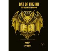 BAT OF THE INK: TATTOO ARTIST LOGBOOK: Client Records • Appointment Tracker • Sketch Pages • Aftercare Notes (INK LEGENDS SERIES)