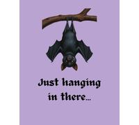 Bat-Themed Journal - Just Hanging in There - Perfect for Halloween, Note Taking, Gift, Planner, Sketchbook