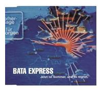 Bata Express - Jetzt ist Sommer, und es regnet