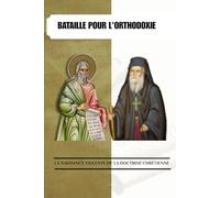 BATAILLE POUR L'ORTHODOXIE: LA NAISSANCE VIOLENTE DE LA DOCTRINE CHRÉTIENNE