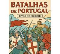 Batalhas de Portugal: Livro de colorir (História de Portugal para Colorir)