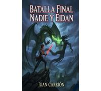 BATALLA FINAL NADIE Y EIDAN (EL LEGADO DE NADIE Y EIDAN)