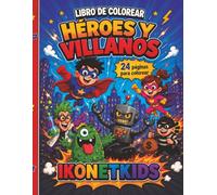 BATALLAS DE HEROES Y VILLANOS: LIBRO DE COLOREAR