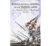 Batallas de la Guerra de los Treinta Años : de la Montaña Blanca a Nordlingen, 1618-1635