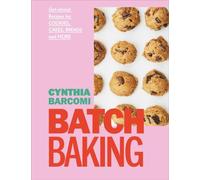 Batch Baking by Cynthia Barcomi Friedman