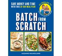 Batch From Scratch : Save money and time with this as seen on screen 28-day meal plan