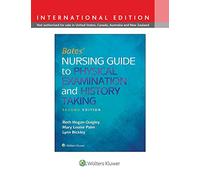 Bates' Nursing Guide to Physical Examination and History Taking