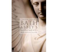 Bath Abbey's Monuments: An Illustrated History