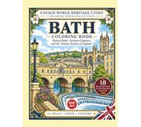 Bath Coloring Book: Roman Baths, Georgian Elegance, and the Timeless Beauty of England | UNESCO World Heritage Cities Coloring Book Collection