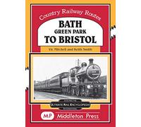 Bath Green Park to Bristol : the Somerset and Dorset Line