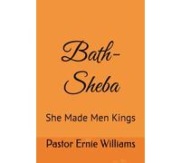 Bath-Sheba: She Made Men Kings