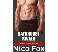 Bathhouse Rivals: Two Alphas Battle for Control (Bathhouse Heat: Steamy Gay Encounters)