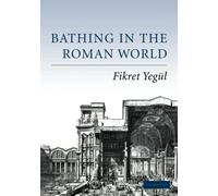 Bathing in the Roman World – Cambridge University Press