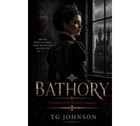 Bathory: A Novel of the Blood Countess (Ladies of Darkness)
