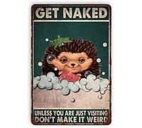 Bathroom Fun Metal Tin Sign Vintage Hedgehog Bathtub Naked Unless You Just Come to Visit Don‘T Let It Be Weird Poster Family Bathroom Toilet Bar Cafe Wall Decoration 8X12 Inches