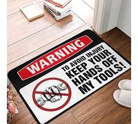 Bathroom Mat Warning To Avoid Injury Keep Your Hands Off My Tools ! - For
