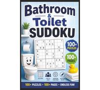 Bathroom & Toilet Sudoku: 100+ Puzzles| 9 x 9 grid | For All Ages | Sharpen Your Mind | Brain Games | Relax & Enjoy | with Answers and Solutions