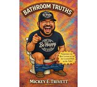 Bathroom Truths: Hilarious Insights Straight from the Toilet