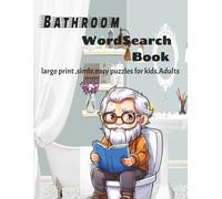 Bathroom wordsearch book: large print word search puzzles, bathroom vocabulary puzzle book for kids,Adults,+50 puzzles